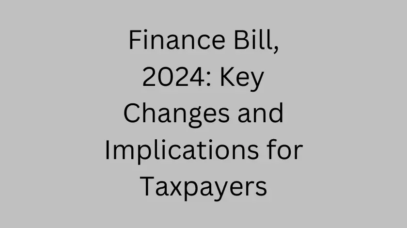 Finance bill 2024 changes and implications