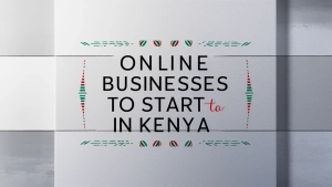Profitable online businesses to start in kenya