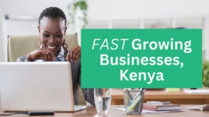 Fast Growing Businesses in Kenya